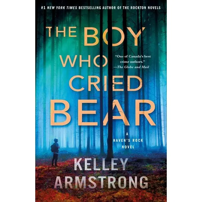 The Boy Who Cried Bear: A Haven's Rock Novel by Kelley Armstrong (Paperback)
