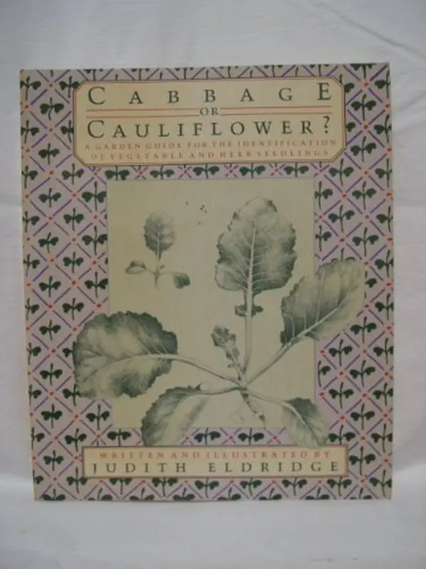 USED-Cabbage or cauliflower?: A garden guide for the identification of vegetable and herb seedlings by Judith Eldridge (Paperback)