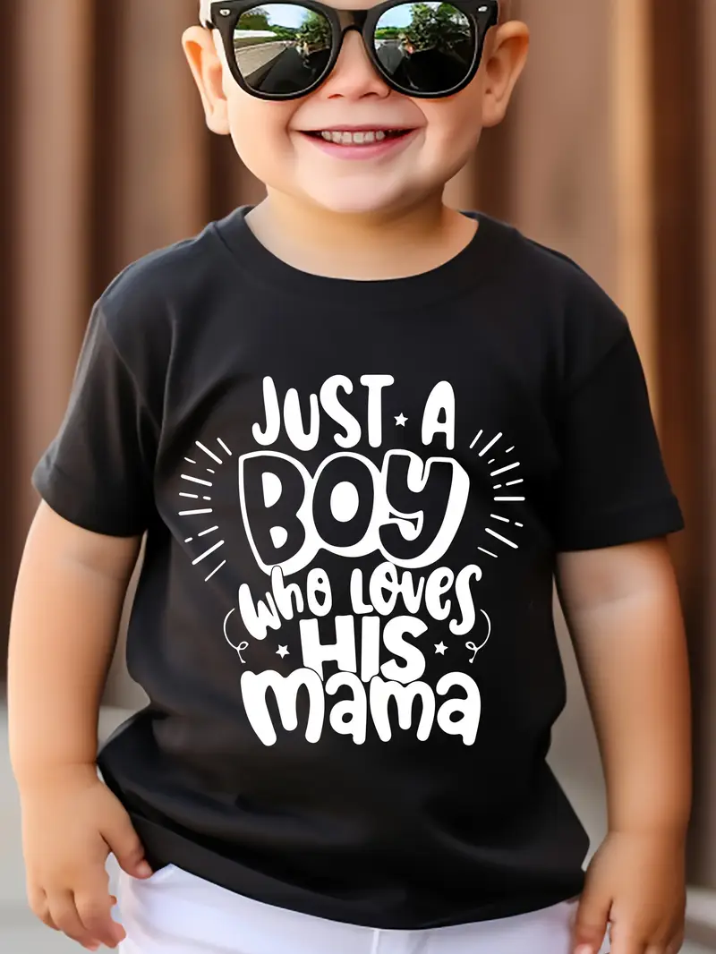 JUST A BOY WHO LOVES HIS MAMA Letter Print T-Shirt, Tees For Boys, Casual Short Sleeve T-shirt For Summer Spring Fall, Tops As Gifts