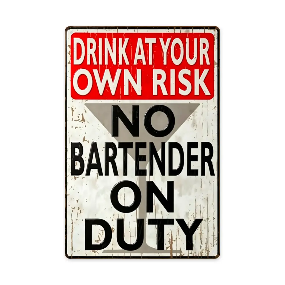 Rustic Retro Shabby Chic Rectangular Metal Tin Wall Plaque Sign - Artistic Home Accessory, Room Decor for Indoors, Home, Garage - "Drink at Your Own Risk No Bartender On Duty"