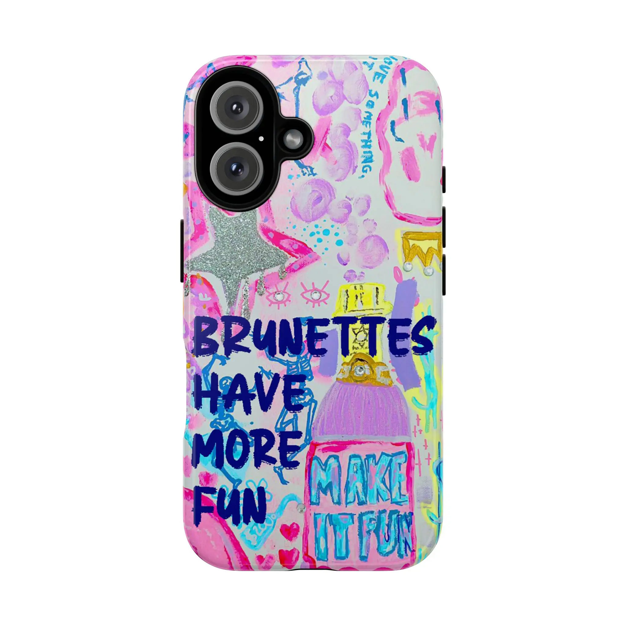 Glittercutie Brunettes Have More Fun Phone Case Make It Fun Pink Preppy Collage Preppy Colorful School Girls Phone Cases Phone Cover Hard Case Tough 2