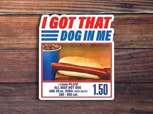 I Got That Dog in Me Vinyl Sticker. Costco Hot Dog Meme, Funny Sticker For Laptop,