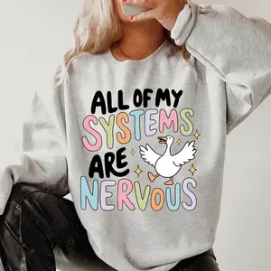 All of My Systems Are Nervous Crewneck - Relaxed Fit Sweatshirt, Funny Printed Apparel, Casual Womenswear