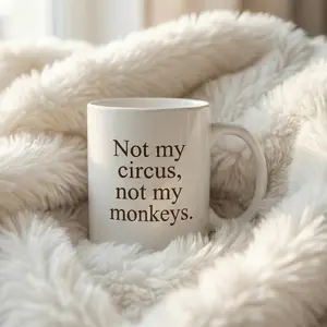 Original "Not My Circus" Hand 11oz/15oz Mug Christmas Gift – Cozy Hugger Mug for Mug Girls & Ladies! Cocos Mug