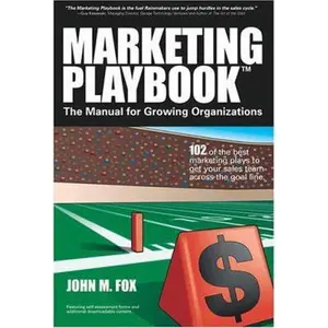 USED-Marketing Playbook: The Manual for Growing Organizations--102 of the Best Marketing Plays to Get Your Sales Team Across the Goal Line by John M. Fox (Paperback)