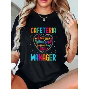 Women's Cafeteria Manager T-Shirt with Colorful Heart & Inspirational Quote, Casual Work Tee for School Cafeteria Staff, Gift Idea 100% Cotton T-shirt