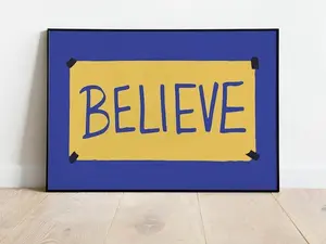 [UNFRAMED POSTER] Believe Sign Digital Poster, 7 Different Sizes, High Resolution
