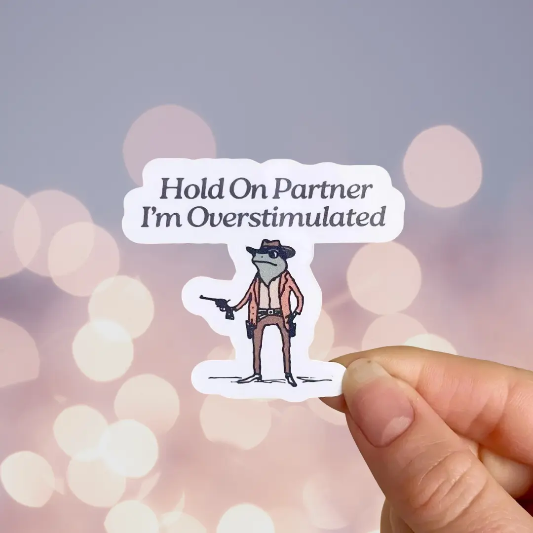 Hold On Im Overstimulated Sticker, Cowboy Frog Sticker, Funny Meme Stickers, Funny Decals.