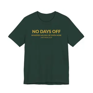 No Days Off T-Shirt | Christian Gym Shirt | Faith Workout Tee | Matthew 25:29 | Bella Canvas