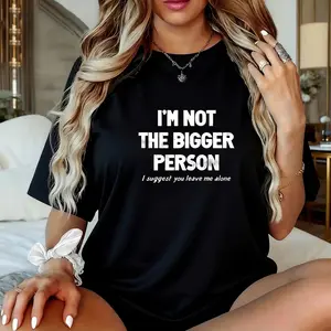 Mens Im Not The Bigger Person T Shirt Funny Angry Confrontational Joke Tee For Guys Mens Funny T Shirts Cool Tees Soft Stylish Casual Menswear Funny Sarcastic Short Sleeve Novelty Tees for Guys Black -