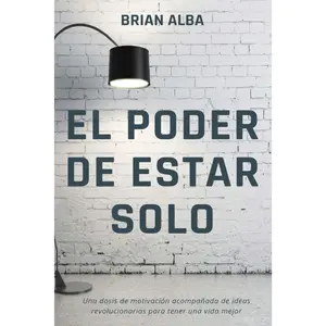 El Poder de Estar Solo – Abrazando la Soledad y el Crecimiento Personal - Paperback