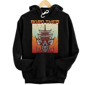 Samurais - Burn Them - Shogun - Otaku - Katana - Demons Hoodie, Sweatshirt, T-Shirt
