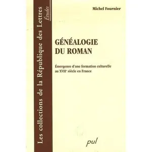 USED-GENEALOGIE DU ROMAN EMERGENCE D UNE FORMATION CULTURELLE by FOURNIER MICHEL (Paperback)