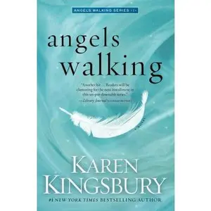 USED-Angels Walking: A Novel (1) by Karen Kingsbury (Hardcover)
