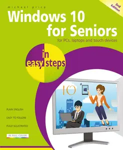 USED-Windows 10 for Seniors in Easy Steps: Covers the April 2018 Update by Price, Michael (Paperback)