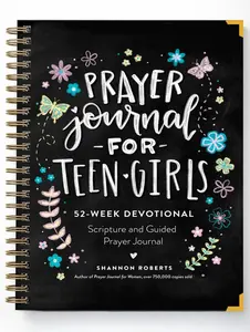 Prayer Journal for Teen Girls: 52-Week Scripture, Devotional, & Guided Prayer Journal -- Shannon Roberts - Spiral