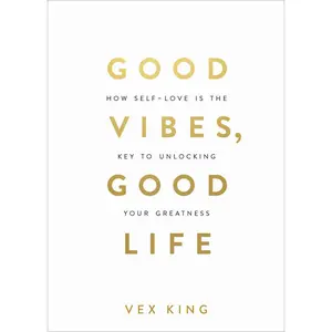 USED Book - Good Vibes, Good Life: How Self-Love Is the Key to Unlocking Your Greatness: Millions of Copies Sold Worldwide by King, Vex (Paperback) - english