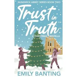 USED-Trust in Truth (The Nunswick Abbey Series Book 2): A Sapphic Christmas Novella by Banting, Emily (Paperback)
