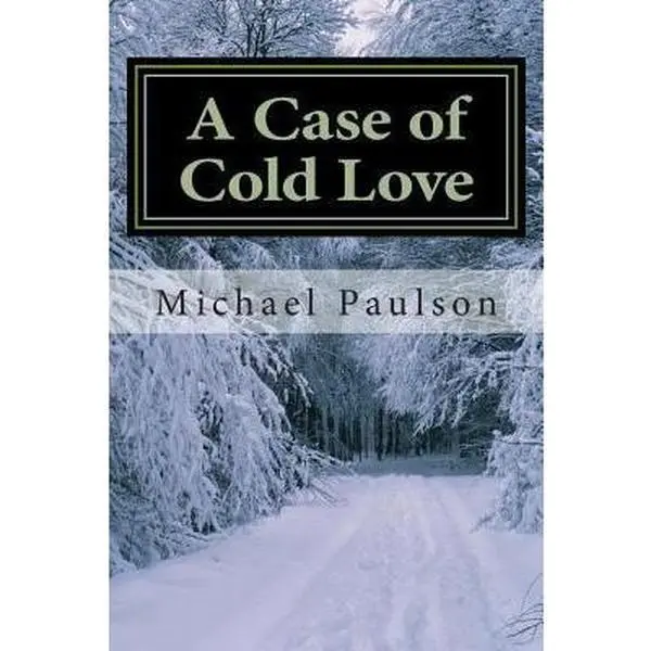 USED-A Case of Cold Love: A Chambers Elliott Mystery by Paulson, Michael William (Paperback)