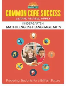 USED-Common Core Success Kindergarten Math & English Language Arts: Preparing Students for a Brilliant Future by Barron's Educational Series (Paperback)