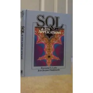 USED-SQL and Its Applications by Raymond A. Lorie (Hardcover)
