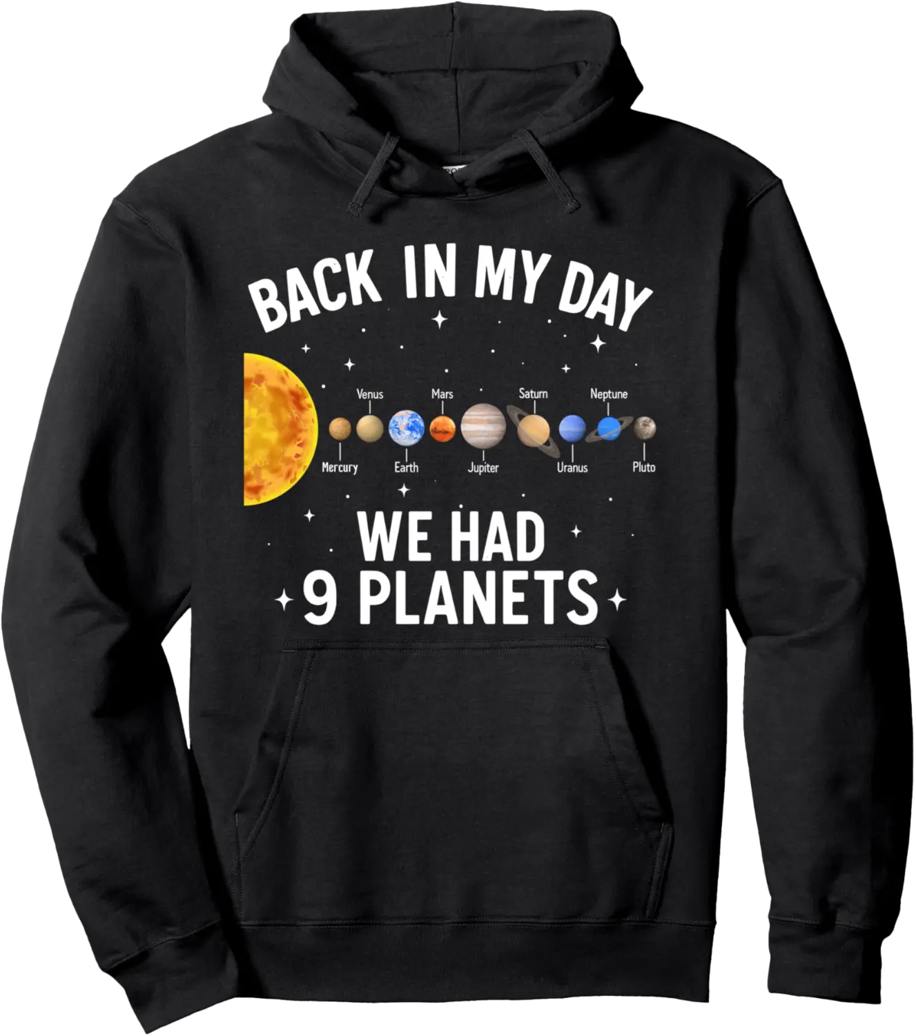 Back In My Day We Had Nine Planets Pluto Astronomy Pullover Hoodie - Jessicabal Shop 62B0FHDVSLTJ