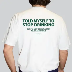 Told Myself to Stop Drinking T-Shirt, Humorous Alcoholic Quote Graphic Tee, Soft Cotton Unisex Shirt, Funny Drinking Apparel for Men & Women, Sober Struggles Humor Gift