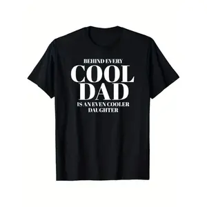 Summer t Shirts Funny Father's Day Dad Quote T-Shirt from Daughter - "Behind Every Cool Dad is an Even Cooler Daughter"