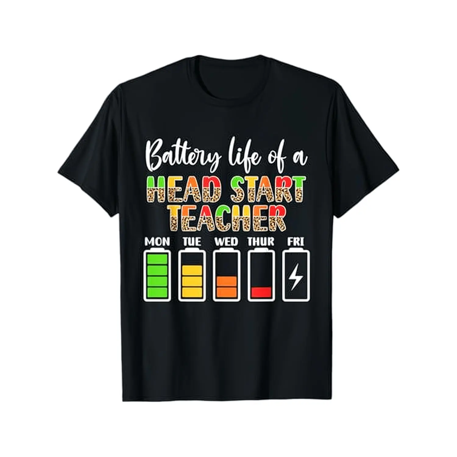 Head Start Teacher Battery Life Head Start Teachers T-Shirt Short-Sleeve T Shirt Round Neck All Seasons Breathable Ready for Man