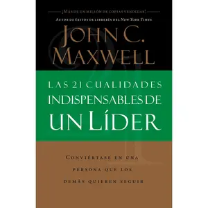 Las 21 cualidades indispensables de un líder by John C. Maxwell [Paperback Book]