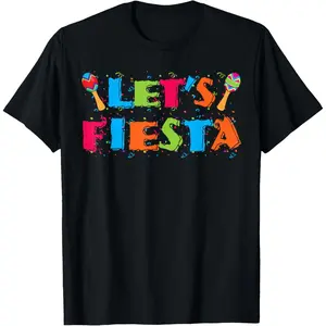 100% Cotton Let's Fiesta T-Shirt Cinco of Mayo Party Shirt T-Shirt