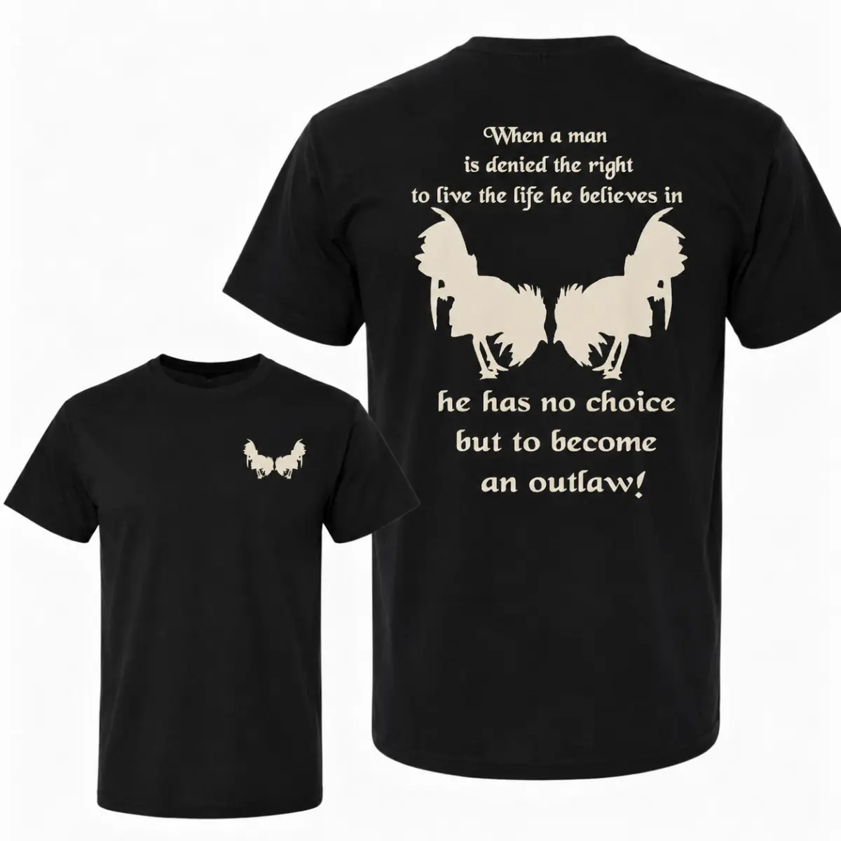 Outlaw Rooster Shirt, Fighting Rooster Graphic Tee, Gamefowl Lover T-Shirt, Country Farm Shirt, Rooster Quote Tee, Double Sided Graphic Gift