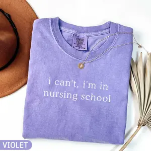 Comfort Colors® I Can't I'm In Nursing School Shirt, Student Nurse Shirt, Cute Nurse Graduation Gift, Future Nurse Shirt, Gift for Nurse Top Womenswear Medium T-Shirt