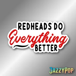 3.5"  Redheads do everything better Laminated Laptop Sticker gift for friend family perfect for laptop pc tablet kindle tumbler mug and more red heads ginger fire irish MC1R