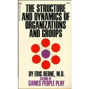 USED Book - Structure and Dynamics of Organizations and Groups by Eric Berne (Unknown) - english