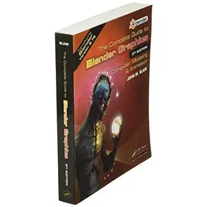 USED-The Complete Guide to Blender Graphics: Computer Modeling & Animation, Third Edition by John M. Blain (Paperback)