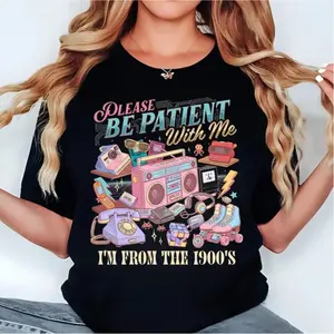 Funny 90s Throwback, 90s Country Tee, Please Be Patient With Me I'm From The 1990s Shirt, Humor Shirt, Gift for friends, Funny Meme Shirt