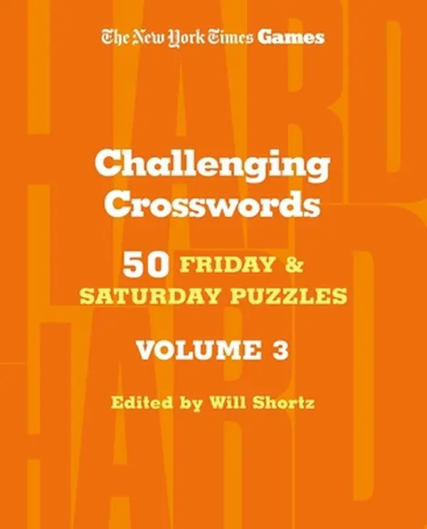 New York Times Games Challenging Crosswords Volume 3 English Book - Nyt Editor Will Shortz Edited, 50 New York Times Games Friday & Saturday Puzzles, Spiral Bound Comb & Coil Lay-Flat Solving, 0.35 lbs, 10.2" H x 8.7" L x 0.4" W, For Crossword Enthusiasts