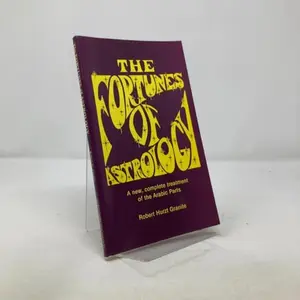 USED-The fortunes of astrology: A new, complete treatment of the Arabic parts by Robert Hurzt Granite (Paperback)