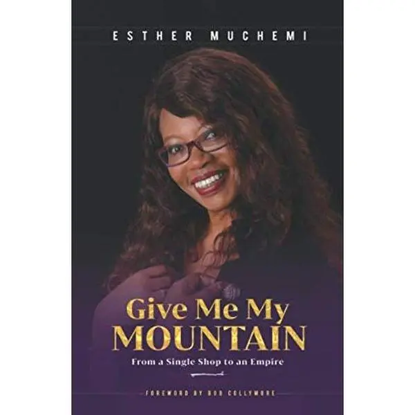 USED-Give Me My Mountain: From a Single Shop to an Empire by Esther Muchemi (Paperback)