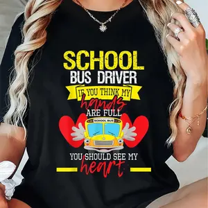 100% Cotton Women's School Bus Driver Graphic T-Shirt - "If You for THINK My Hands Are Full, You Should See My Heart" Design, Tee, , , Black with Colorful Print, Perfect for Group Gatherings or Thoughtful Gifts, Bus Driver Gifts