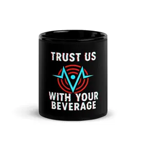 [ Sale Up To 40%] Trust Us with Your Beverage Ceramic Mug, The Vees: Vox, Velvette, Valentino RadioStatic