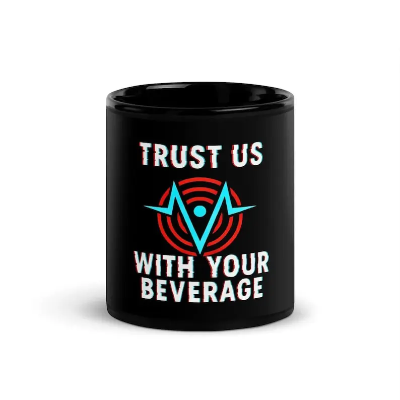 [ Sale Up To 40%] Trust Us with Your Beverage Ceramic Mug, The Vees: Vox, Velvette, Valentino RadioStatic