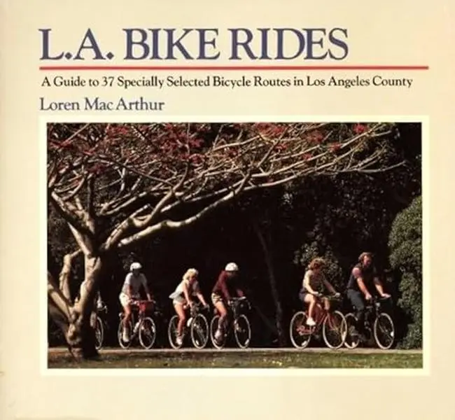 USED Book - L.A. Bike Rides: A Guide to 37 Specially Selected Bicycle Routes in Los Angeles County by L. MacArthur (Paperback) - english