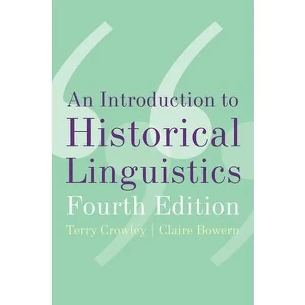 USED-An Introduction to Historical Linguistics, 4th Edition by Crowley, Terry (Paperback)