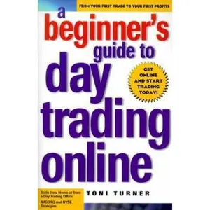 USED-A Beginner's Guide To Day Trading Online by Toni Turner (Paperback)