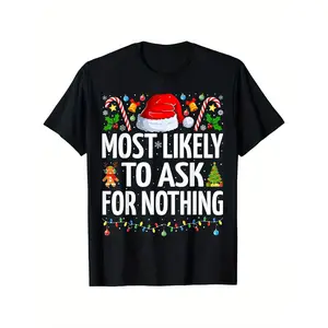 Humorous Family Christmas T-Shirt - "Most Likely to Ask for Nothing" Graphic, 100% Cotton, S-XXXL, Casual Crew Neck, Regular Fit, All-Season Wear for Men and Women, Funny Christmas Shirts
