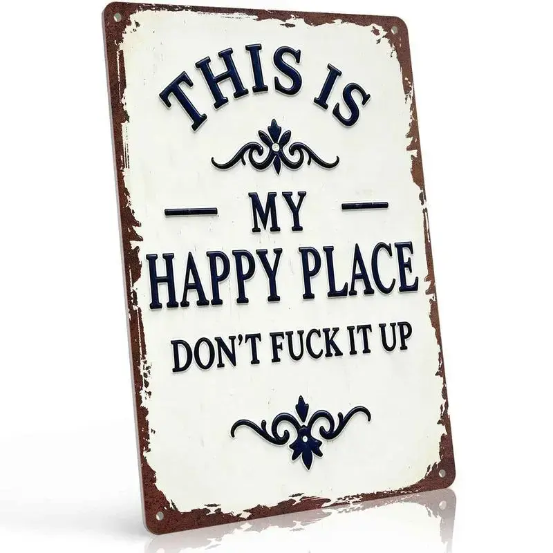 This Is My Happy Place Don't Fuck It Up Metal Sign, 8x12 Inch Aluminum Wall Decor, Funny Rustic Farmhouse Style for Home, Living Room, Man Cave