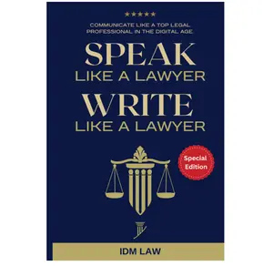 Speak Like a Lawyer: Write Like a Lawyer: Communicate Like a Top Legal Professional in the Digital Age.: For Law Students, Attorneys, Lawyers, and Paralegals.