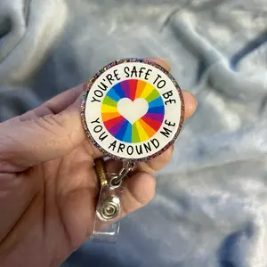 You’re Safe to be YOU Around Me Pride LGBTQ Badge ~ Retractable Badge Reel ID Holder ~ Customizable ~ Handmade ~ Nurse Badge Reel ~ Teacher Lanyard ~ Magnetic Pin ~ Stethoscope Tag ~ Magnet ~ Phone Grip ~ Awareness